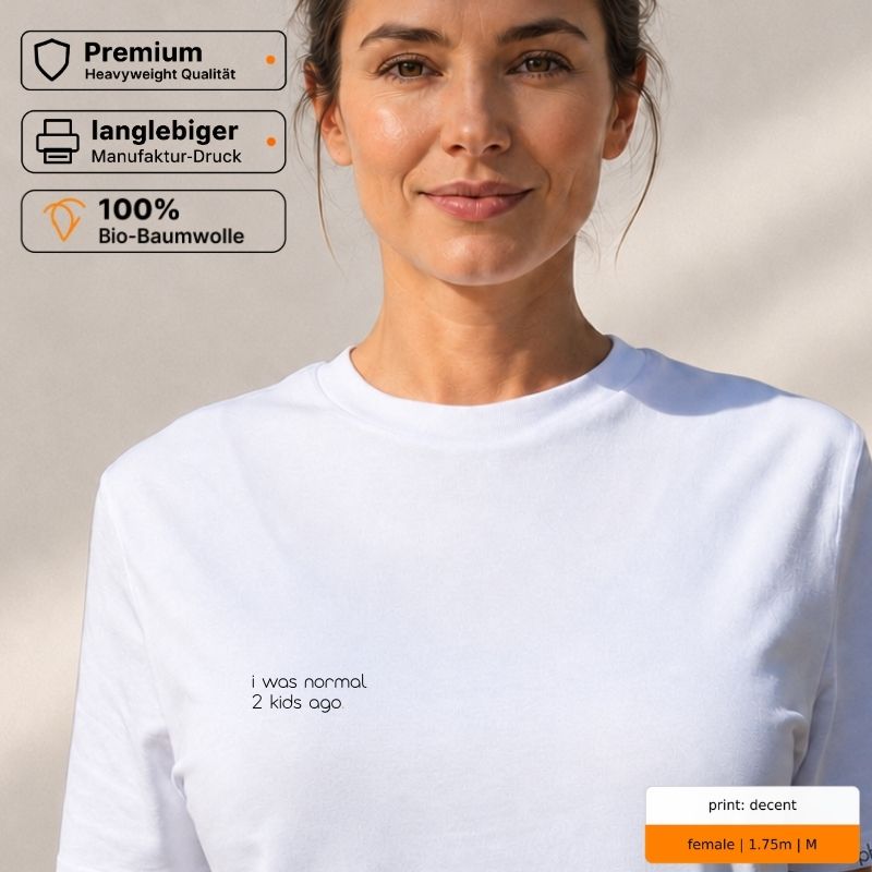Premium T-Shirt mit Spruch "i was normal 2 kids ago."